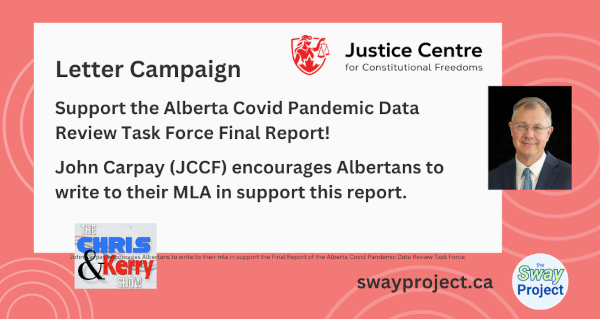 Letter Campaign | Justice Centre for Constitutional Freedoms | John Carpay | Support the Alberta Covid Pandemic Data Review Task Force Final Report 