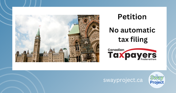 Petition | By the Canadian Taxpayers Federation | No automatic tax filing