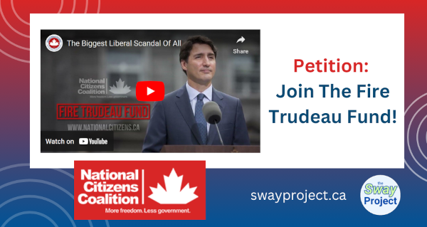 Petition: National Citizens Coalition | Join The Fire Trudeau Fund!