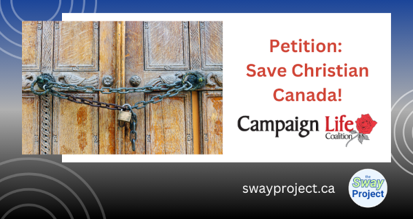 Petition | By Campaign Life Coalition | Save Christian Canada!