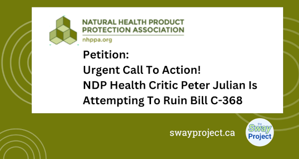 Petition: Urgent Call To Action! NDP Health Critic Peter Julian Is Attempting To Ruin Bill C-368 