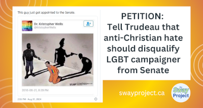 Petition: Tell Trudeau that anti-Christian hate should disqualify LGBT campaigner from Senate